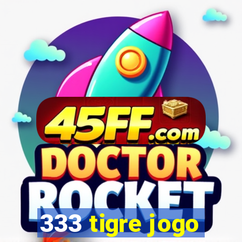 333 tigre jogo